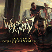 Wretched (USA-2) : Dilated Disappointment